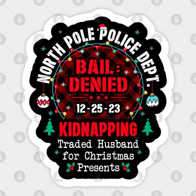 North Pole Police Dept Traded Husband for Christmas Sticker by rhazi mode plagget